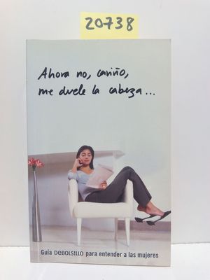 AHORA NO CARI�O ME DUELE LA CABEZA