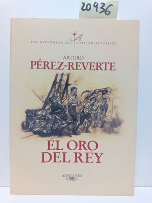 EL ORO DEL REY (LAS AVENTURAS DEL CAPITN ALATRISTE 4)