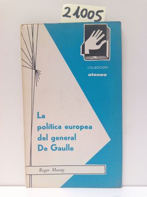 LA POLITICA EUROPEA DEL GENERAL DE GAULLE