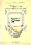 HISTORIA DE LA COCINA DE ALBACETE Y SUS MEJORES RECETAS