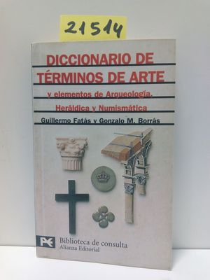 DICCIONARIO DE TRMINOS DE ARTE Y ELEMENTOS DE ARQUEOLOGA, HERLDICA Y NUMISMT