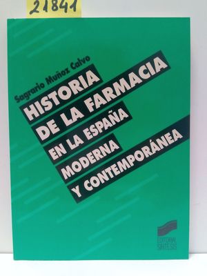 HISTORIA DE LA FARMACIA EN ESPAÑA MODERNA Y CONTEMPORÁNEA