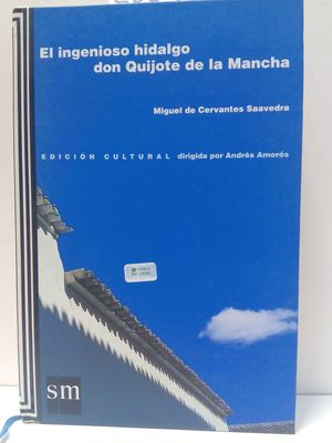 EL INGENIOSO HIDALGO DON QUIJOTE DE LA MANCHA