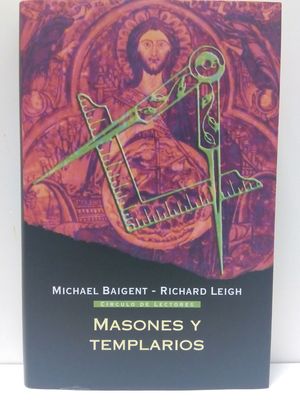 MASONES Y TEMPLARIOS : SUS VNCULOS OCULTOS