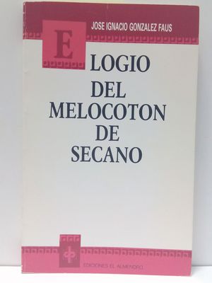 ELOGIO DEL MELOCOTN DE SECANO