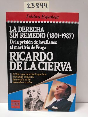 LA DERECHA SIN REMEDIO (1801-1987)