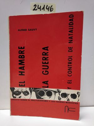 EL HAMBRE, LA GUERRA Y EL CONTROL DE NATALIDAD