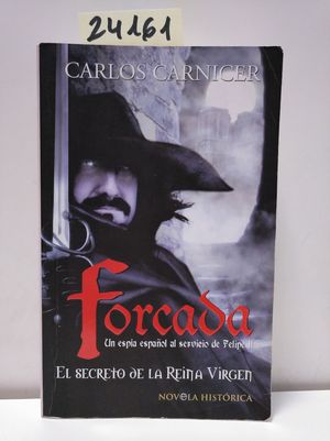 FORCADA. EL SECRETO DE LA REINA VIRGEN