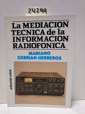 LA MEDIACIÓN TÉCNICA DE LA INFORMACIÓN RADIOFÓNICA