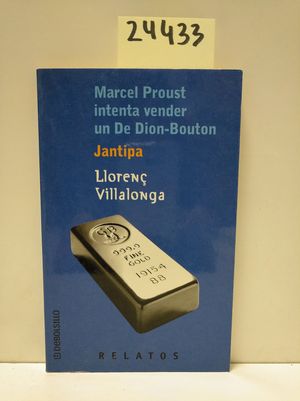 RELATOS. MARCEL PROUST INTENTA VENDER UN DE DI0N-BOUTON / JANTIPA