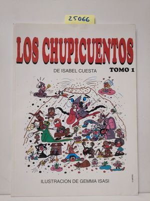 LOS CHUPICUENTOS. TOMO I