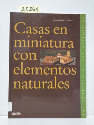 CASAS MINIATURAS CON ELEMENTOS NATURALES