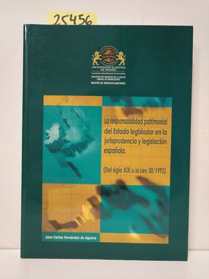 LA RESPONSABILIDAD PATRIMONIAL DEL ESTADO LEGISLADOR EN LA JURISPRUDENCIA Y LEGISLACIN ESPAOLA