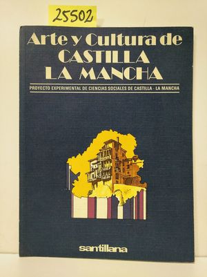ARTE Y CULTURA DE CASTILLA. LA MANCHA