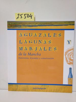 AGUAZALES, LAGUNAS Y MARJALES DE LA MANCHA.