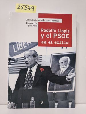 RODOLFO LLOPIS Y EL PSOE EN EL EXILIO