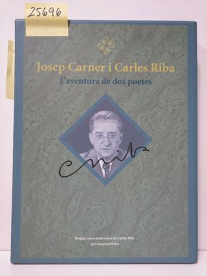 JOSEP CARNER I CARLES RIBA. L'AVENTURA DE DOS POETES