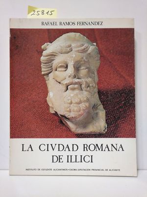 LA CIUDAD ROMANA DE ILLICI