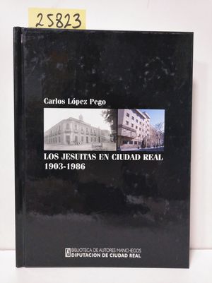 LOS JESUTAS EN CIUDAD REAL, 1903-1986