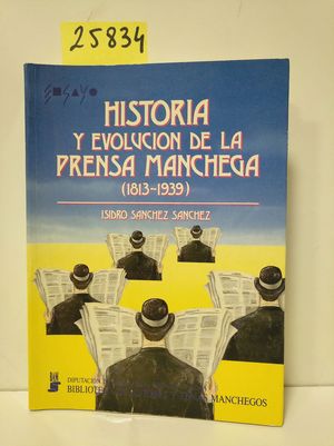 HISTORIA Y EVOLUCIN DE LA PRENSA MANCHEGA, (1813-1939)