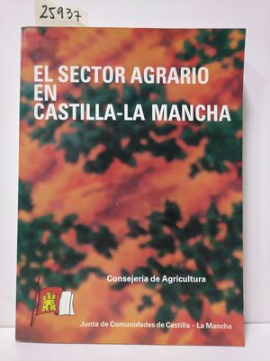 EL SECTOR AGRARIO EN CASTILLA LA MANCHA
