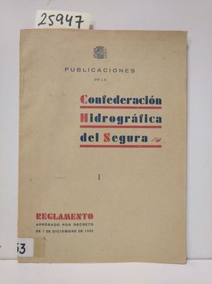 PUBLICACIONES DE LA CONFEDERACIN HIDROGRFICA DEL SEGURA: REGLAMENTO.