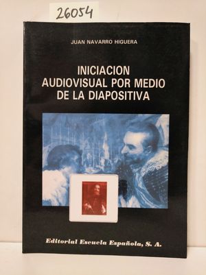 INICIACIN AUDIOVISUAL POR MEDIO DE LA DIAPOSITIVA