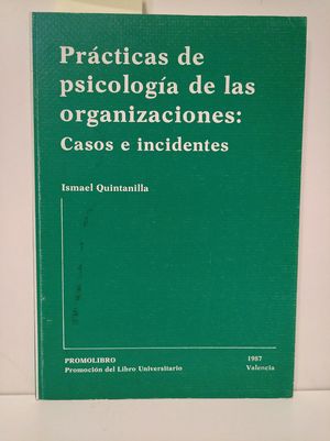 PRCTICAS DE PSICOLOGA DE ORGANIZACIONES: CASOS E INCIDENTES.