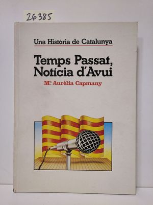 TEMPS PASSAT. NOTICIA D' AVUI