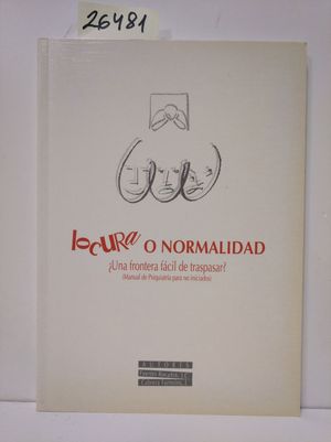 LOCURA O NORMALIDAD UNA FRONTERA FCIL DE TRASPASAR?