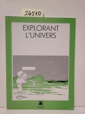 EXPLORANT L'UNIVERS