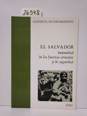 EL SALVADOR. IMPUNIDAD DE LAS FUERZAS ARMADAS Y DE SEGURIDAD.