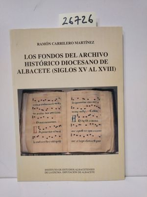 LOS FONDOS DEL ARCHIVO HISTRICO DIOCESANO DE ALBACETE (SIGLOS XV AL