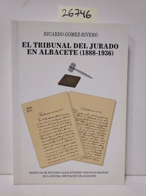 EL TRIBUNAL DEL JURADO EN ALBACETE (1888-1936)