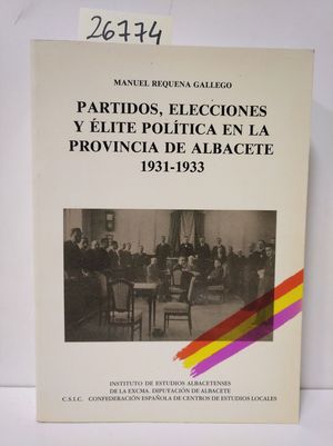 PARTIDOS, ELECCIONES Y ÉLITE POLÍTICA EN LA PROVINCIA DE ALBACETE, 1931-1933