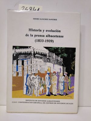 HISTORIA Y EVOLUCIN DE LA PRENSA ALBACETENSE (1833-1939)