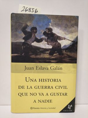 UNA HISTORIA DE LA GUERRA CIVIL QUE NO VA A GUSTAR A NADIE