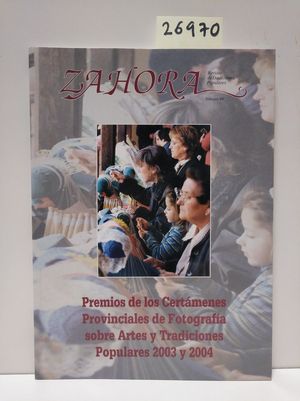 ZAHORA N 44. PREMIOS DE CERTMENES PROVINCIALES DE FOTOGRAFA SOBRE ARTES Y TRADICIONES POPULARES 2003 Y 2004