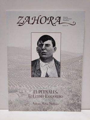 ZAHORA N� 47. EL PERNALES: EL �LTIMO BANDOLERO