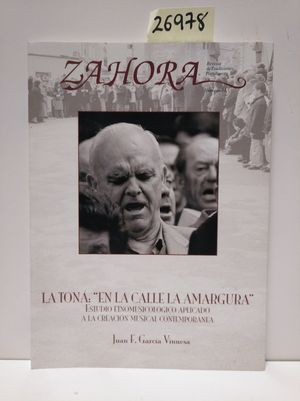 ZAHORA N 51. LA TON: 'EN LA CALLE LA AMARGURA'. ESTUDIO ETNOMUSICOLGICO APLICADO A LA CREACIN MUSICAL CONTEMPORNEA. INCLUYE CD