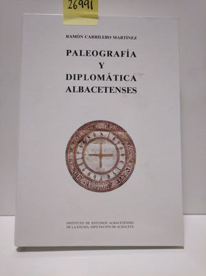 PALEOGRAFÍA Y DIPLOMÁTICA ALBACETENSES
