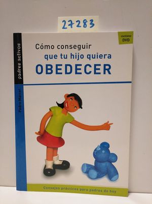 CMO CONSEGUIR QUE TU HIJO QUIERA OBEDECER (CONTIENE DVD)