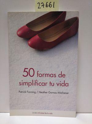 50 FORMAS DE SIMPLIFICAR TU VIDA