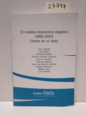 EL MODELO ECONMICO ESPAOL DE LA LTIMA DCADA 1993-2003. CLAVES DE UN XITO