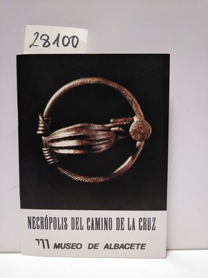 NECRPOLIS DEL CAMINO DE LA CRUZ: MUSEO DE ALBACETE.