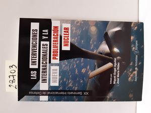 XIX SEMINARIO INTERNACIONAL DE DEFENSA. LAS INTERVENCIONES INTERNACIONALES Y LA NUEVA PROLIFERACIN NUCLEAR