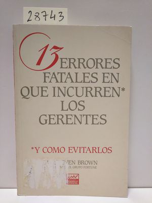 13 ERRORES FATALES EN QUE INCURREN LOS GERENTES