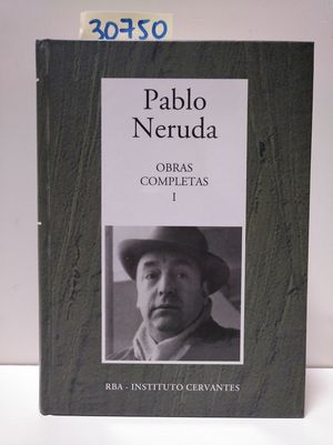 PABLO NERUDA. OBRAS COMPLETAS I