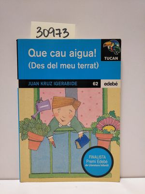 QUE CAU AIGUA  (DES D'EL MEU TERRAT)