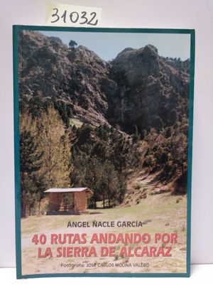 40 RUTAS ANDANDO POR LA SIERRA DE ALCARAZ